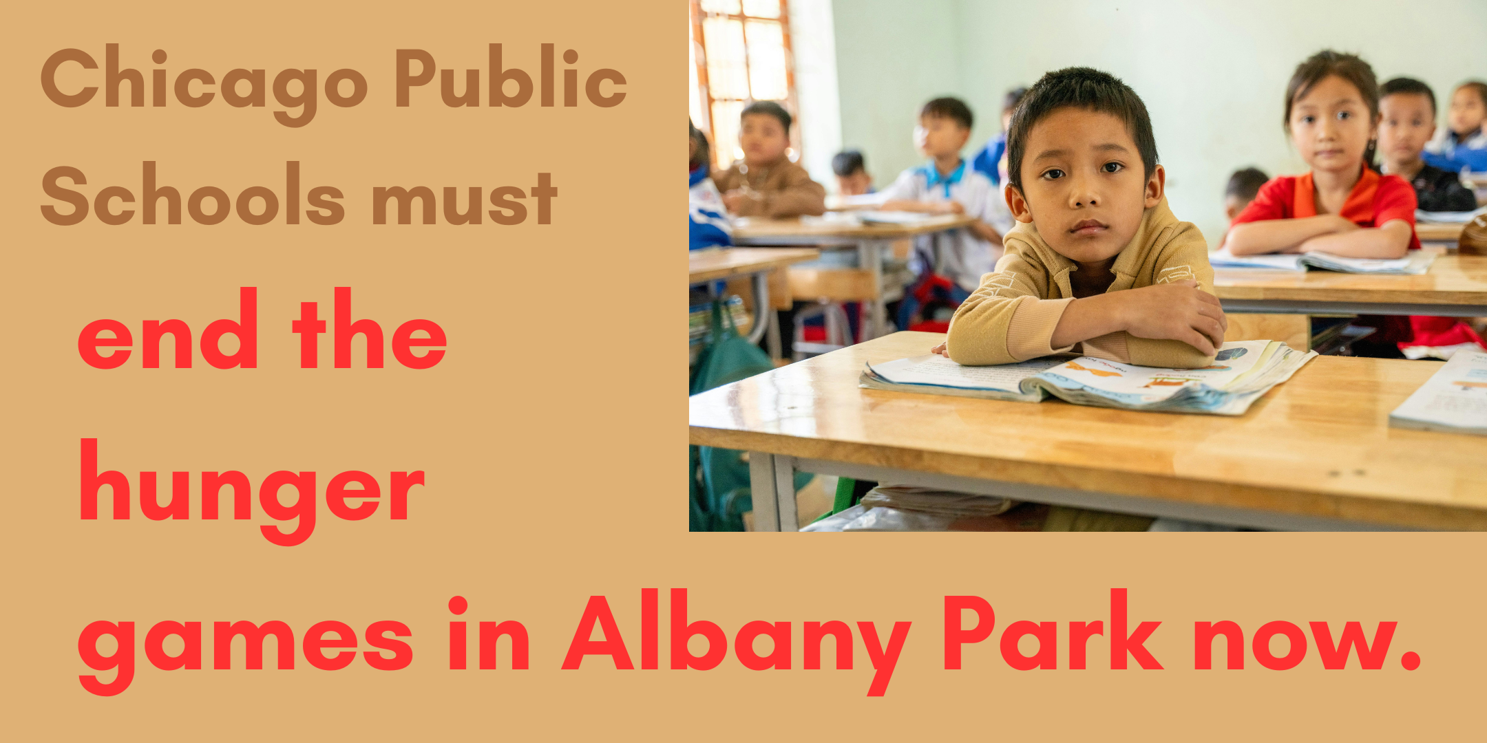 Students sit in a classroom looking at the camera. The words "Chicago Public Schools must end the hunger games in Albany Park now” sit next to the image